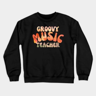 Groovy Music Teacher Crewneck Sweatshirt